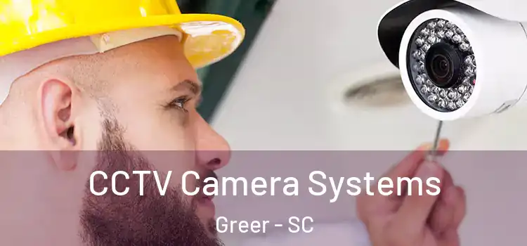 CCTV Camera Systems Greer - SC