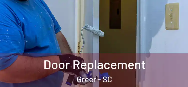 Door Replacement Greer - SC