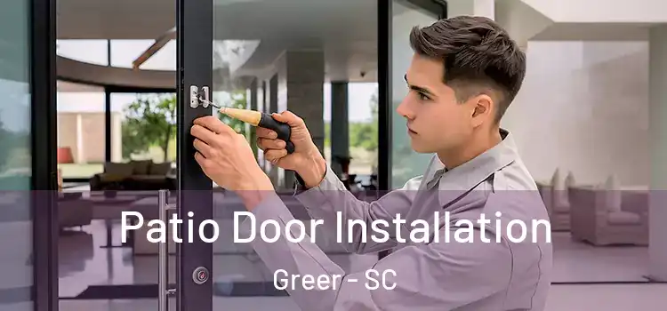  Patio Door Installation Greer - SC