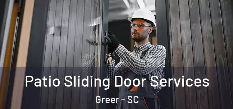 Patio Sliding Door Services Greer - SC